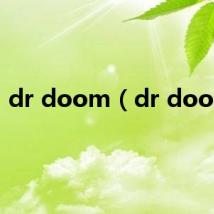 dr doom（dr doom）