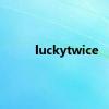 luckytwice