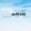 dnf9300