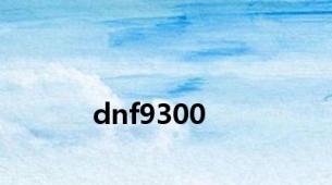 dnf9300