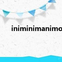 iniminimanimo