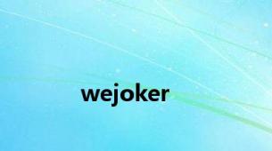 wejoker