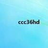 ccc36hd