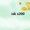 isk s200