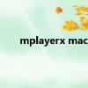 mplayerx mac