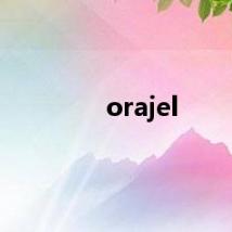 orajel