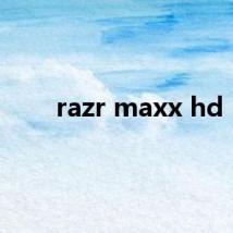 razr maxx hd