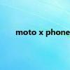 moto x phone