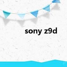 sony z9d