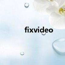 fixvideo