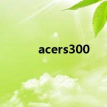 acers300