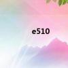 e510